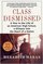 Class Dismissed: A Year in the Life of an American High School : A Glimpse into the Heart of a Nation