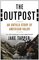 The Outpost: An Untold Story of American Valor