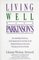 Living Well with Parkinson's: An Inspirational, Informative Guide for Parkinsonians and Their Loved Ones