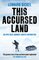 This Accursed Land: An Epic Solo Journey Across Antarctica
