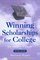 Winning Scholarships for College: An Insider's Guide, Revised Edition (Winning Scholarships for College)