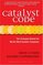 Catalyst Code: The Strategies Behind the World's Most Dynamic Companies