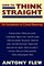 How to Think Straight: An Introduction to Critical Reasoning