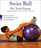 Swiss Ball for Total Fitness: A Step-By-Step Guide, Improve Strength  Stability, 20-Minute Workouts