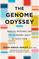 The Genome Odyssey (Medical Mysteries and the Incredible Quest to Solve Them)