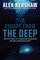 Escape from the Deep: A Legendary Submarine and Her Courageous Crew