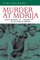 Murder at Morija: Faith, Mystery, And Tragedy on an African Mission (Reconsiderations in Southern African History)