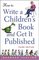 How to Write a Children's Book and Get It Published