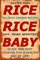 Rice Rice Baby: 50+ Rice Cooker Recipes, 100% Vegan Approved, Quick & Easy for a Healthy Way of Life