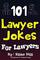 101 Lawyer Jokes For Lawyers