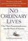No Ordinary Lives: One Man's Surprising Journey into the Heart of America