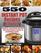 INSTANT POT RECIPES FOR BEGINNERS: 550 Quick & Foolproof Instant Pot Recipes for Your Whole Family & Beginners Guide