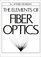The Elements Of Fiber Optics
