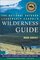 The National Outdoor Leadership School's Wilderness Guide : The Classic Handbook, Revised and Updated