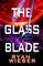The Glass Blade (Hunters of Infinity, Bk 1)
