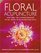 Floral Acupuncture: Applying The Flower Essences Of Dr. Bach To Accupuncture Sites