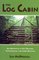 The Log Cabin: An Adventure in Self-Reliance, Individualism, and Cabin Building