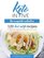 Keto in Five - The Complete Collection: 120 Low Carb Recipes. Up to 5 Net Carbs, 5 Ingredients & 5 Easy Steps for Every Recipe