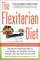 The Flexitarian Diet: The Mostly Vegetarian Way to Lose Weight, Be Healthier, Prevent Disease, and Add Years to Your Life