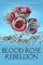 Blood Rose Rebellion (Blood Rose Rebellion, Bk 1)