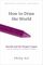 How to Draw the World: Harold and the Purple Crayon and the Making of a Children's Classic (Children's Classics Critically)