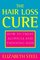 The Hair Loss Cure: How to Treat Alopecia and Thinning Hair