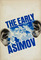 The Early Asimov, or Eleven Years of Trying