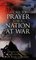 A Call to Prayer for a Nation at War: Prayers of Blessing and Protection for Those Who Serve