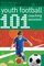 101 Youth Football Coaching Sessions (101 Drills)