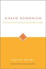 Naked Buddhism: 39 Ways to Free Your Heart and Awaken to Now