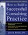 How to Build a Successful Consulting Practice