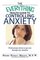 The Everything Health Guide to Controlling Anxiety Book: Professional Advice to Get You Through Any Situation (Everything: Health and Fitness)