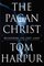 The Pagan Christ : Recovering the Lost Light