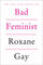 Bad Feminist: Essays