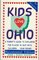 Kids Love Ohio: A Parent's Guide to Exploring Fun Places in Ohio With Children...Year Round (Kids Love Ohio)