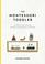 The Montessori Toddler: A Parent's Guide to Raising a Curious and Responsible Human Being