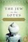 The Jew in the Lotus: A Poet's Rediscovery of Jewish Identity in Buddhist India (Plus)