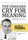 The Unheard Cry for Meaning: Psychotherapy and Humanism (Library Edition)