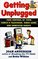 Getting Unplugged: Take Control of Your Family's Television, Video Game, and Computer Habits