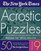 The New York Times Acrostic Puzzles Volume 9: 50 Challenging Acrostics from the Pages of The New York Times