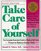 Take Care of Yourself: The Complete Illustrated Guide to Medical Self-Care
