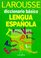 Larousse Diccionario Básico de la Lengua Española (Larousse Dictionary of Spanish Language Basics) (Spanish)