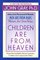 Children Are from Heaven : Positive Parenting Skills for Raising Cooperative, Confident, and Compassionate Children