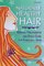 Naturally Healthy Hair: Herbal Treatments and Daily Care for Fabulous Hair