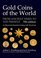 Gold Coins of the World: From Ancient Times to the Present; an Illustrated Standard Catalog With Valuations