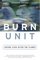 Burn Unit: Saving Lives After The Flames