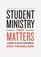 Student Ministry that Matters: 3 Elements of a Healthy Student Ministry