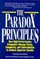 The Paradox Principles: How High Performance Companies Manage Chaos Complexity and Contradiction to Achieve Superior Results