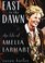 East to the Dawn: The Life of Amelia Earhart