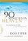 Selections from 90 Minutes in Heaven: An Inspiring Story of Life beyond Death